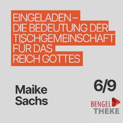 Eingeladen – die Bedeutung der Tischgemeinschaft für das Reich Gottes (6/9)
