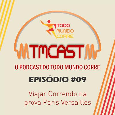 TMCast 09 - Viajar Correndo na Prova Paris-Versailles