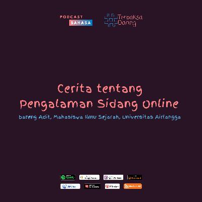 Pengalaman Sidang Skripsi Online (bareng Adit, Mahasiswa Ilmu Sejarah, Universitas Airlangga) - #TerpaksaDaring, Podcast Bahasa