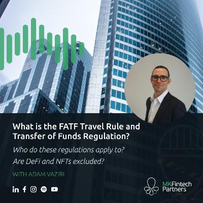 What is the FATF Travel Rule and Transfer of Funds Regulation? - with Adam Vaziri