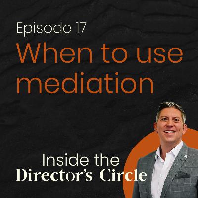 When and How to Use Mediation - Episode 17