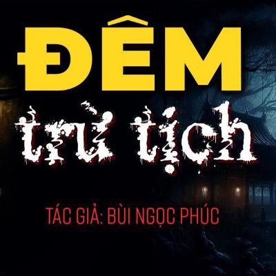 Đêm Trừ Tịch - Bùi Ngọc Phúc - Phần 10 Đêm Trừ Tịch - Bùi Ngọc Phúc - Phần 10