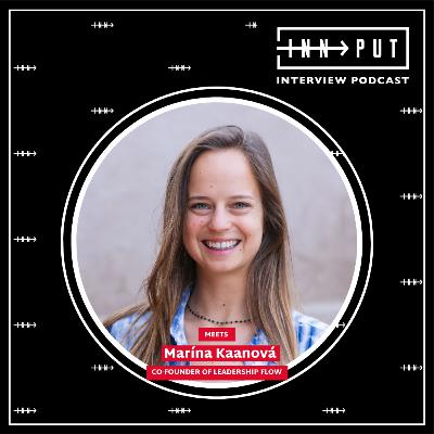#47 Marína Kaanová - Co-Founder of Leadership Flow