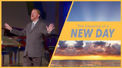 The Blessing of a New Day