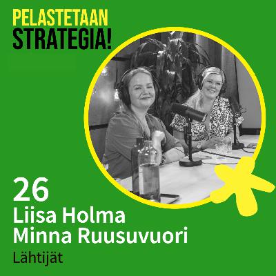 26. Minna Ruusuvuori & Liisa Holma: kehitä johtamista