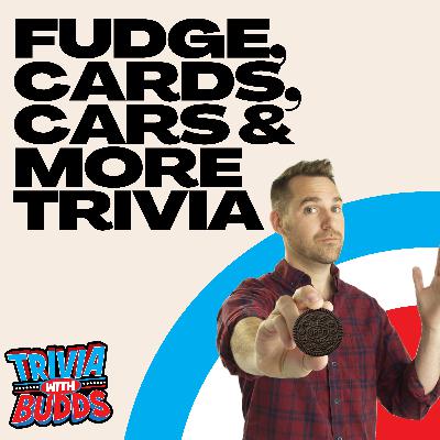 11 Trivia Questions on Cards, Fudge, Cars and more from a Confidence Round 11 Trivia Questions on Cards, Fudge, Cars and more from a Confidence Round
