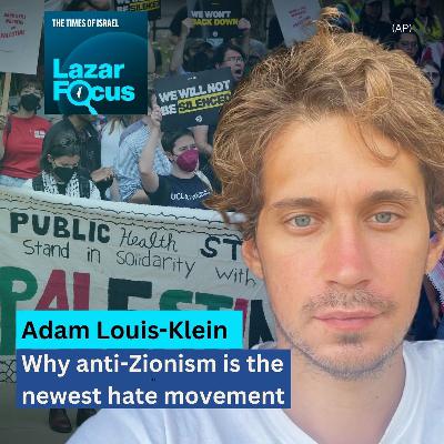 Adam Louis-Klein: Why anti-Zionism is the newest hate movement Adam Louis-Klein: Why anti-Zionism is the newest hate movement
