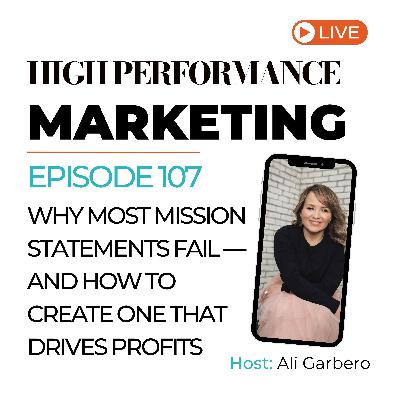 107. Why Most Mission Statements Fail — And How to Create One That Drives Profits