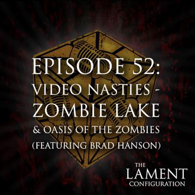 Episode 52: Video Nasties - Zombie Lake and Oasis of the Zombies (featuring Brad Hanson)