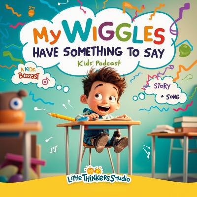 Focus Story! | My Wiggles Have Something to Say (ADHD & High Energy for Kids)