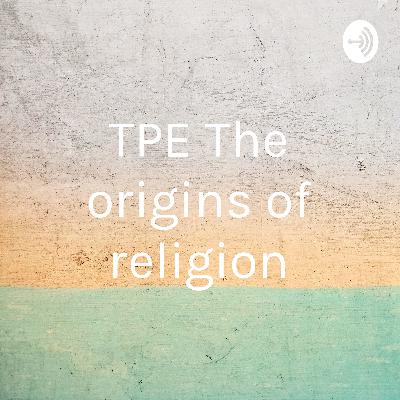 TPE. The Origins Of Religion