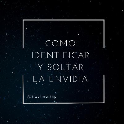 Identificar y soltar la envidia Identificar y soltar la envidia