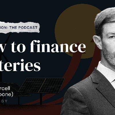How to finance batteries: Debt financing vs joint ventures with Conrad Purcell (Haynes Boone)