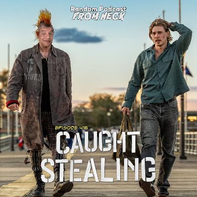 Episode 418: Caught Stealing, Peacemaker, Alien: Earth, And More