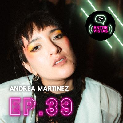 Entrevista a Andrea Martínez Entrevista a Andrea Martínez