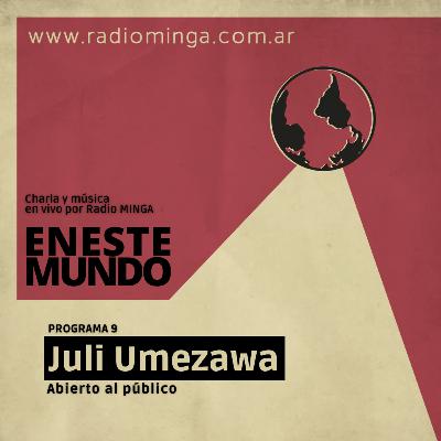 Juli Umezawa - En Este Mundo - Programa 9