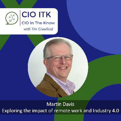 Exploring the Impact of Remote Work and Industry 4.0 with Martin Davis