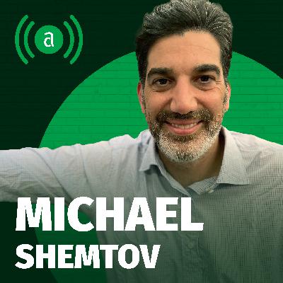EP 11: Michael Shemtov
