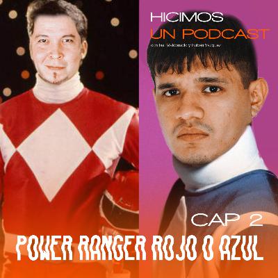 POWER RANGER ROJO O AZUL - CAP 2