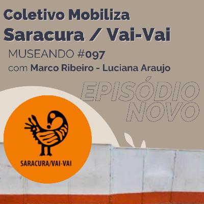 Museando #097: Coletivo Mobiliza Saracura / Vai-Vai - feat. Marco Ribeiro - Luciana Araujo Museando #097: Coletivo Mobiliza Saracura / Vai-Vai - feat. Marco Ribeiro - Luciana Araujo