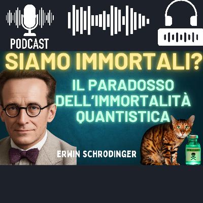 Siamo Immortali? La Fisica Quantistica Dice di Sì Siamo Immortali? La Fisica Quantistica Dice di Sì