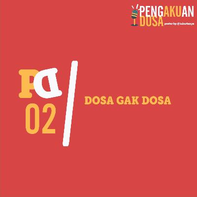 aku dosa: 2. dosa gak dosa