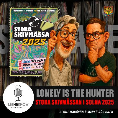 Lonely Is The Hunter: Stora skivmässan i solna 2025
