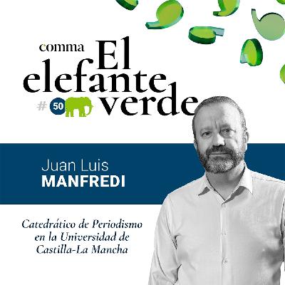 50. El rol de la diplomacia corporativa con Juan Luis Manfredi, catedrático de Periodismo en la UCLM