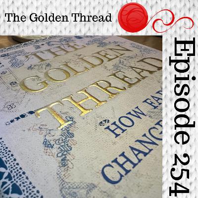 Episode 254 - Book Club: The Golden Thread - The Golden Cape (Part 2) Episode 254 - Book Club: The Golden Thread - The Golden Cape (Part 2)