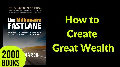 398[Entrepreneurship] How to Create Great Wealth | The Millionaire Fastlane - M.J. DeMarco