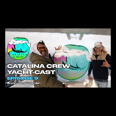 EXTREME SPORTS PIONEER Bryan "Lofty" Jordan | CATALINA CREW YACHTCAST