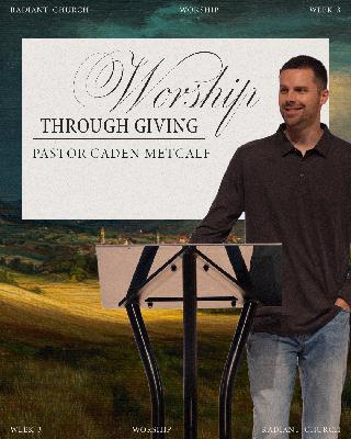 Worship Through Giving | Worship Series Worship Through Giving | Worship Series