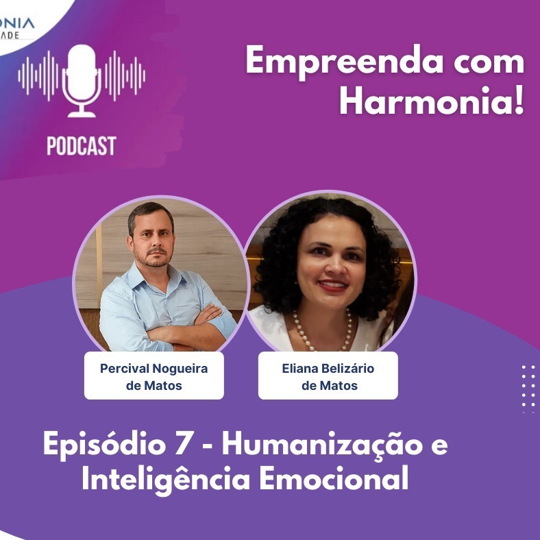 Ep. 7 - HUMANIZAÇÃO E INTELIGÊNCIA EMOCIONAL