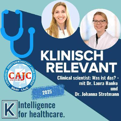 Clinical Scientist: Was ist das?  - mit Dr. Laura Hanke und Dr. Johanna Strotmann