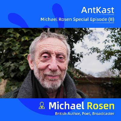 Michael Rosen Special Episode (II): Passion for Books, Childhood, and the Process of Writing
