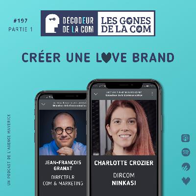 Créer une Love Brand | Charlotte Crozier, dircom de Ninkasi | Ep 197, les Gones de la Com