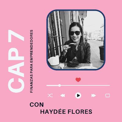 Finanzas para emprendedores con Haydée Flores