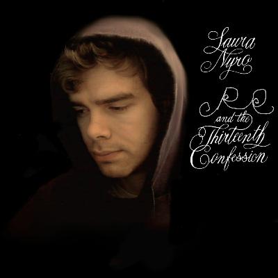 Episode #38: Laura Nyro - Eli and the Thirteenth Confessions