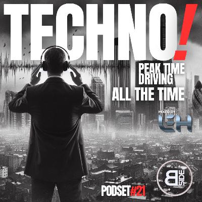 #21 - Leh - Techno! All The Time (Peak Time-Driving)
