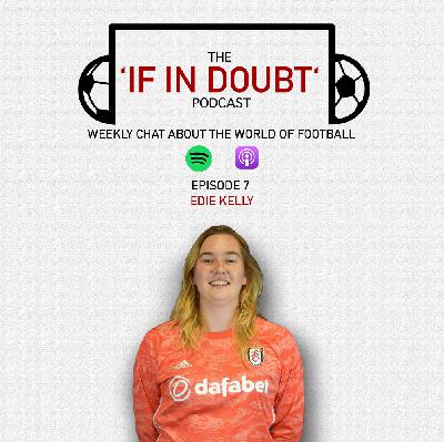 The 'If in Doubt' Podcast - Edie Kelly The 'If in Doubt' Podcast - Edie Kelly