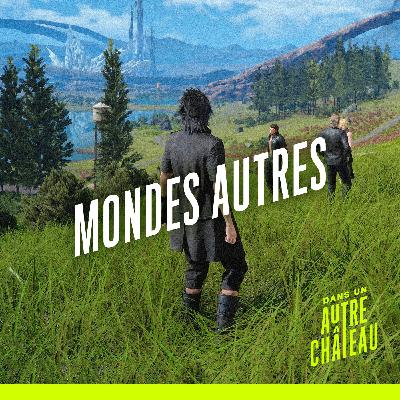 0.1 : Immersion dans les mondes autres, de Mario à Final Fantasy XV