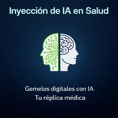 Gemelos digitales con IA: Tu replica médica
