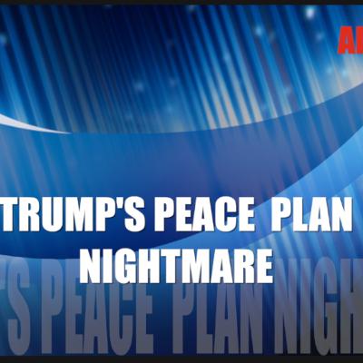 TRUMP'S PEACE PLAN NIGHTMARE