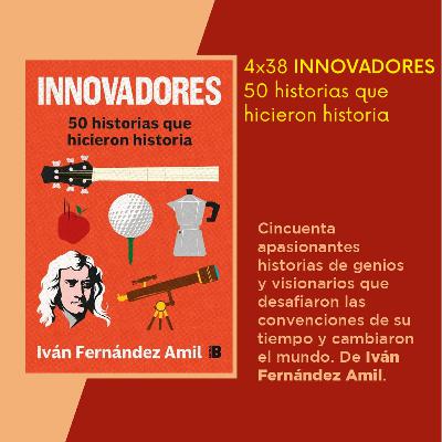 INNOVADORES. 50 historias que hicieron historia