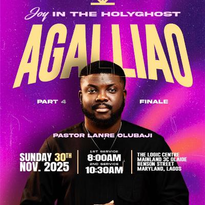AGALLIAO 4 - JOY IN THE HOLYGHOST | 1ST SERVICE | PASTOR LANRE OLU BAJI | THE LOGIC CHURCH | MAINLAND, LAGOS