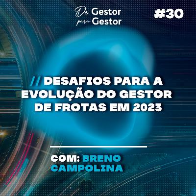 Desafios para a evolução do gestor de frotas em 2023