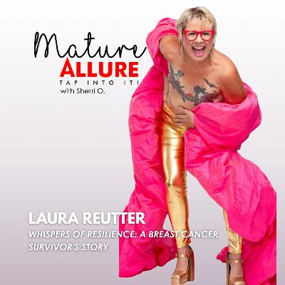 Laura Reutter — Whispers of Resilience: A Breast Cancer Survivor’s Story