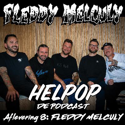 HELPOP AFLEVERING 8: FLEDDY MELCULY