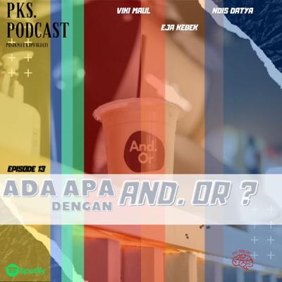 #13 Ada apa dengan And. Or. ? #13 Ada apa dengan And. Or. ?
