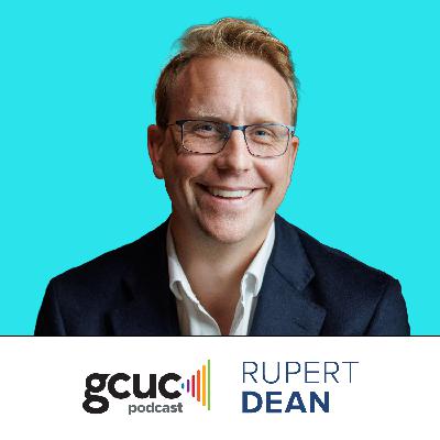 GCUC Podcast - Rupert Dean, CEO & Co-Founder of x+why